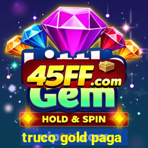 truco gold paga